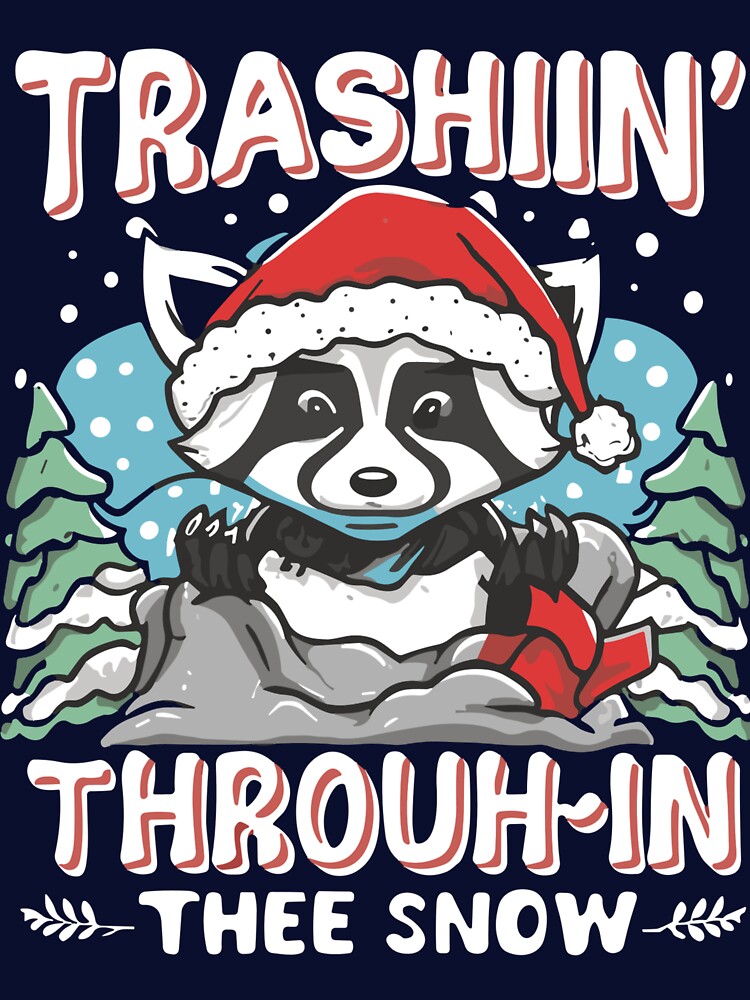 Trashin Through The Snow Xmas Raccoon Santa hat Trash Panda T-Shirt by MizoX7 Hoodie, Sweatshirt | BlankRebels.com (Image 3)