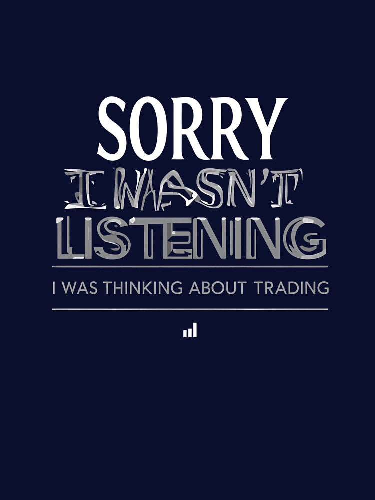 Sorry I Wasn't Listening I Was Thinking About Trading T-Shirt, Day Trader Meme Tee, Stock Market Humor Shirt,... (Image 3)