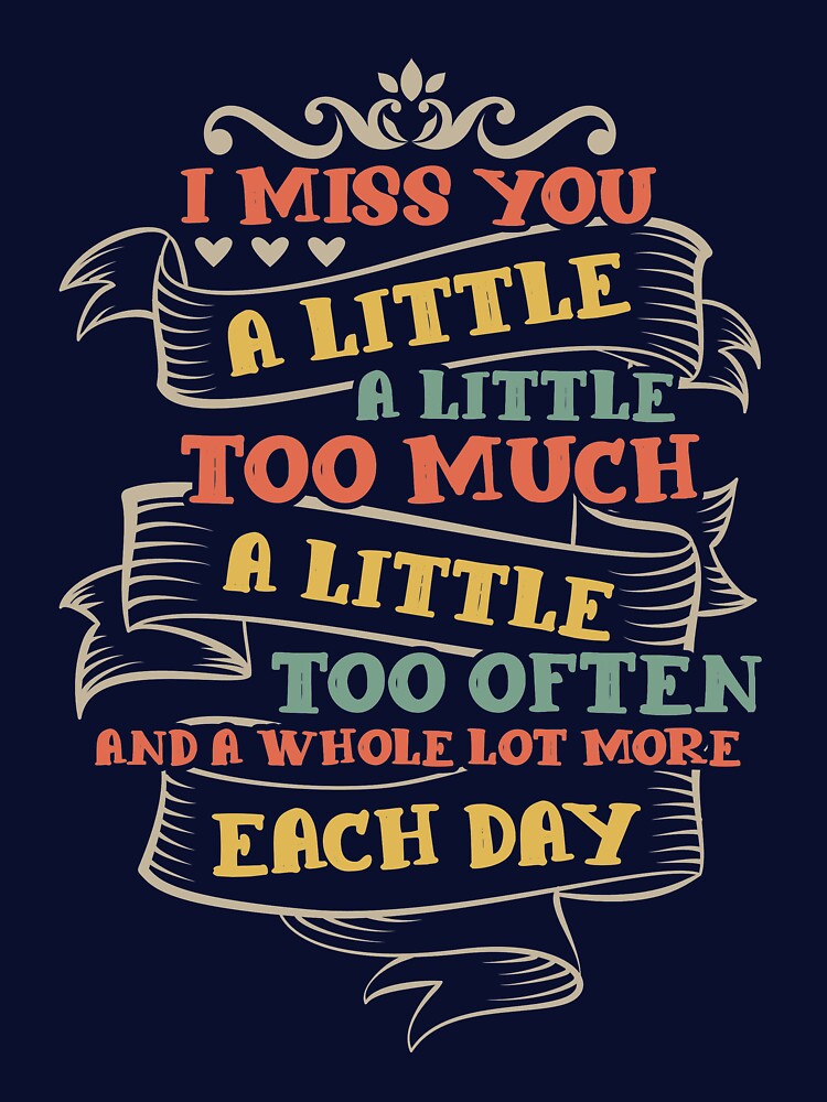 I miss you a little too often each day by mmos T-Shirts, Hoodie, Sweatshirt | BlankRebels.com (Image 3)