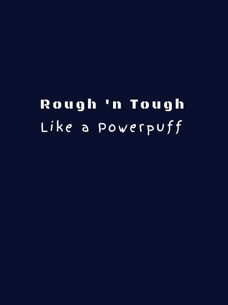 Rough 'n Tough Like a Powerpuff by Geek Girl T-Shirts, Hoodie, Sweatshirt | BlankRebels.com (Image 3)
