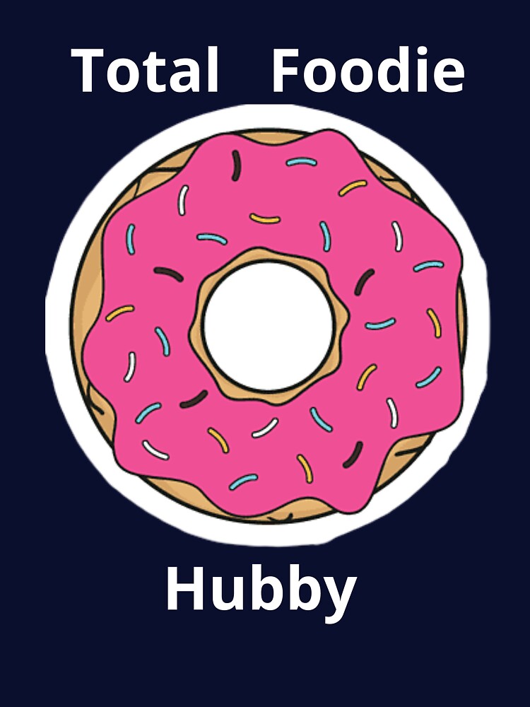 Total Foodie Hubby by absurdiculous T-Shirts, Hoodie, Sweatshirt | BlankRebels.com (Image 3)