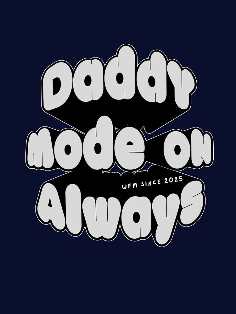 Daddy mode on always - 2025 edition by DeskfuLofDreamS T-Shirts, Hoodie, Sweatshirt | BlankRebels.com (Image 3)