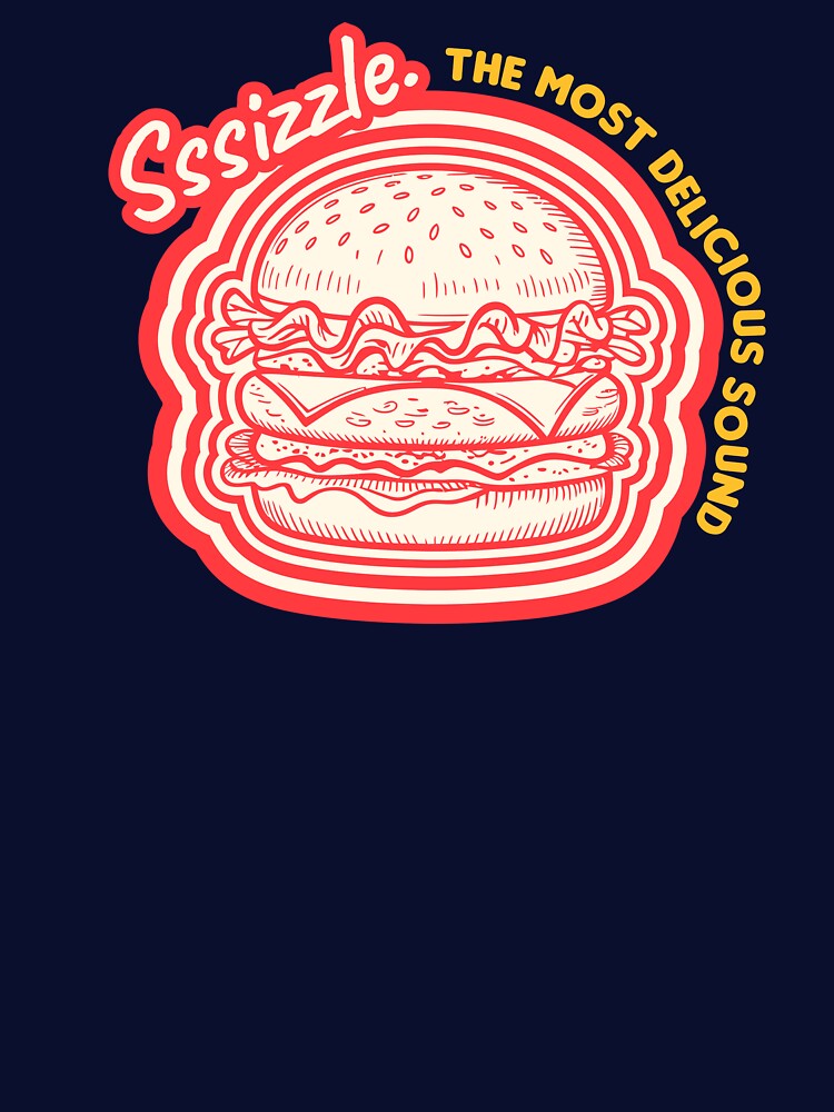 Sssizzle Burger Vibe – Tasty Sound Art by heyyoyeah63 T-Shirts, Hoodie, Sweatshirt | BlankRebels.com (Image 3)