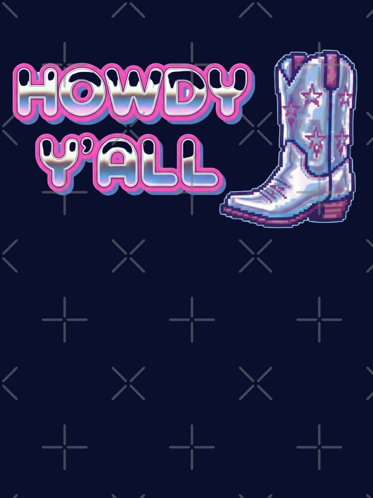Howdy Y'All Y2k Boots Classic T-Shirts, Hoodie, Sweatshirt