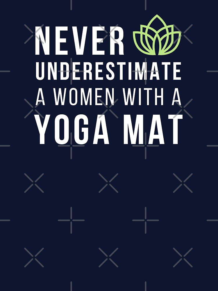 Never underestimate a woman with a yoga mat, Funny Yoga Quote by lagunaklein T-Shirts, Hoodie, Sweatshirt (Image 3)