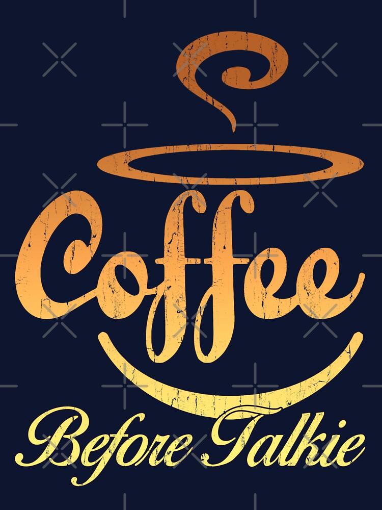 Funny Coffee Saying, Coffee Before Talkie, Coffee Lover, Coffee Addict by Deano's Designs T-Shirts, Hoodie,... (Image 3)