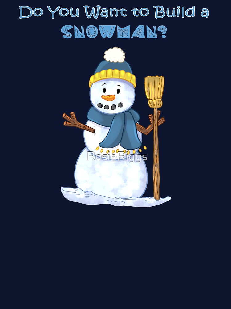 Do You Want To Build A Snowman?  Blue by RosieRiggs T-Shirts, Hoodie, Sweatshirt | BlankRebels.com (Image 3)