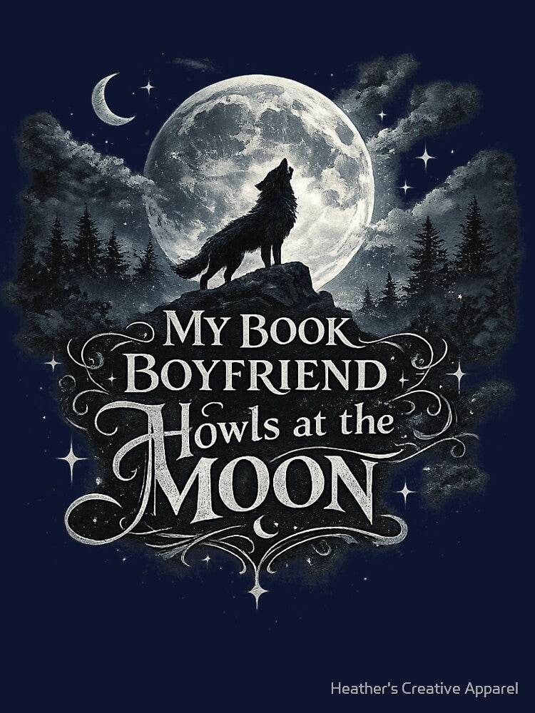 My Book Boyfriend Howls at the Moon (dark shifter romance fan shirt) by Heather's Creative Apparel Hoodie,... (Image 3)