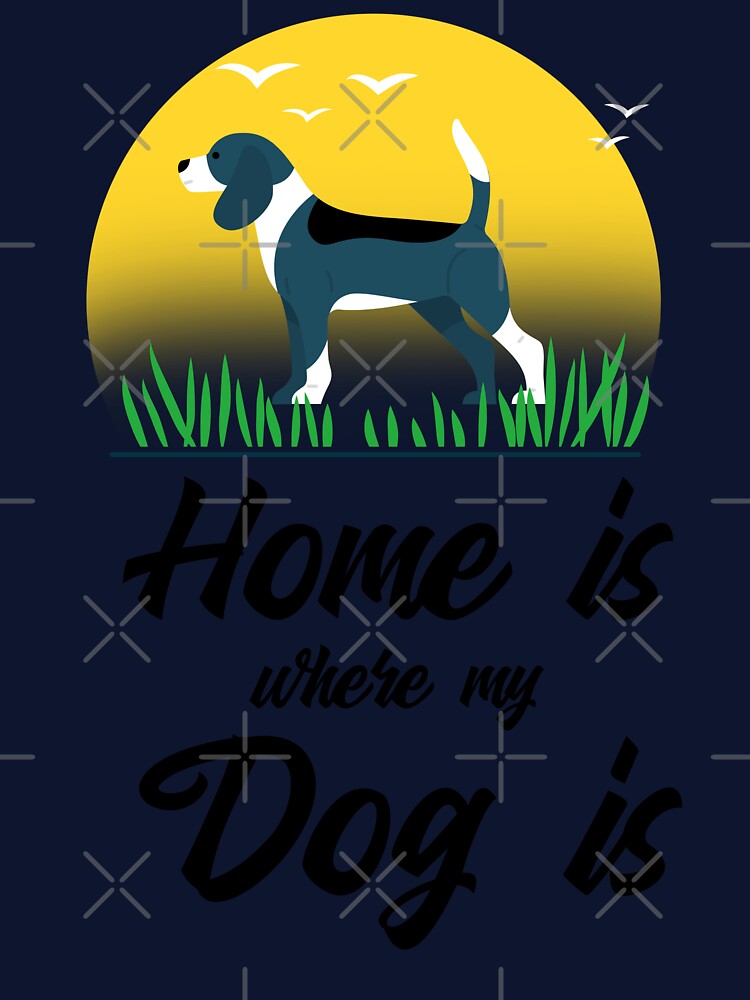 Home is where my Dog is by Mitma T-Shirts, Hoodie, Sweatshirt | BlankRebels.com (Image 3)
