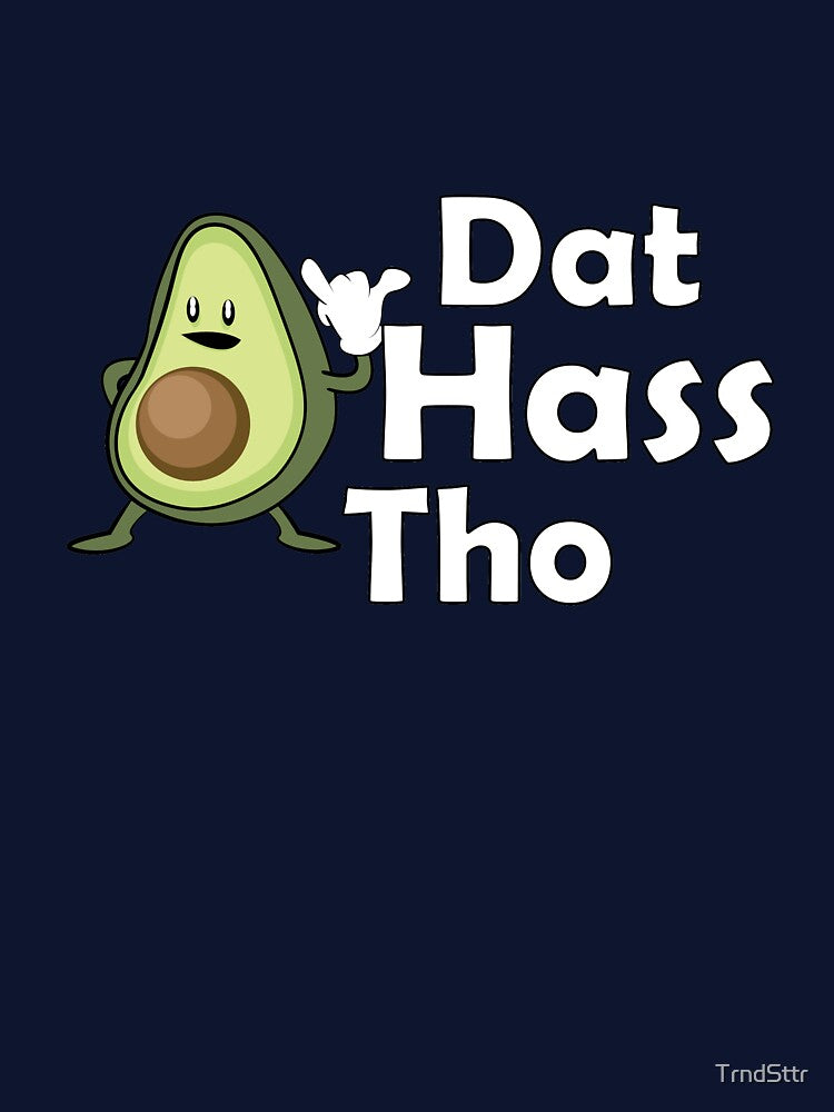 Dat Hass Tho Avocado Gift by TrndSttr T-Shirts, Hoodie, Sweatshirt | BlankRebels.com (Image 3)