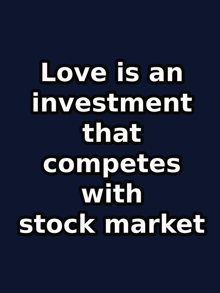 Love Is an Investment That Competes With the Stock Market – Finance Meets Feelings Meme by PunArtistry... (Image 3)