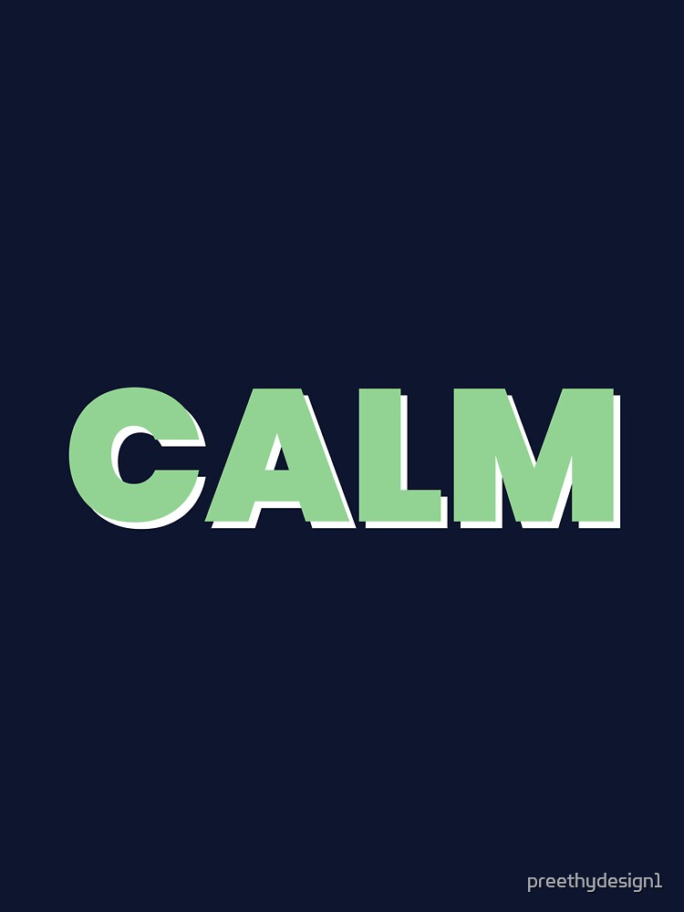 Minimal Typography Quote – Calm by preethydesign1 T-Shirts, Hoodie, Sweatshirt | BlankRebels.com (Image 3)