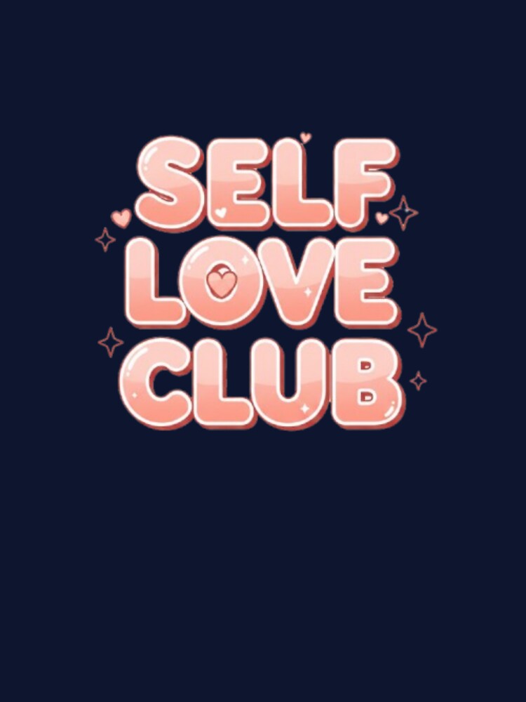 Self Love Club Cute Typography by Saurabh86 T-Shirts, Hoodie, Sweatshirt | BlankRebels.com (Image 3)