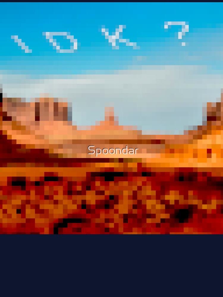 IDK? Desert Pixelated by Spoondar T-Shirts, Hoodie, Sweatshirt | BlankRebels.com (Image 3)