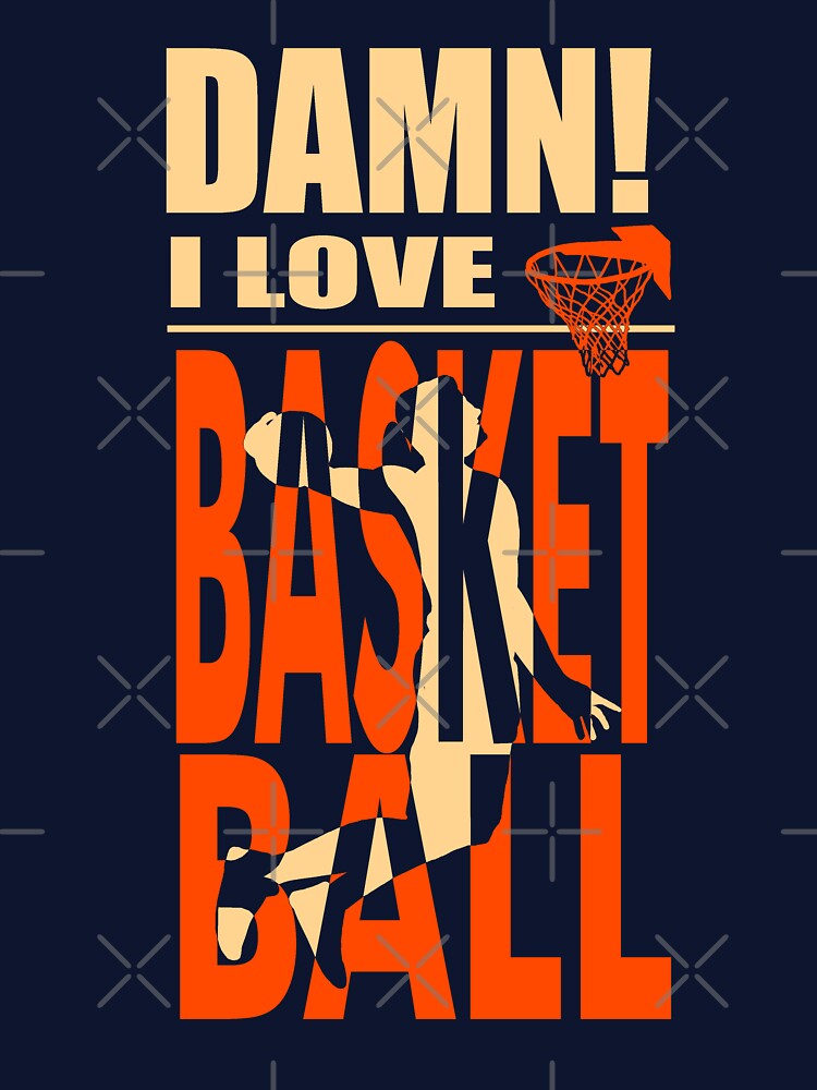 Damn I Love BASKETBALL by barmalisiRTB T-Shirts, Hoodie, Sweatshirt | BlankRebels.com (Image 3)