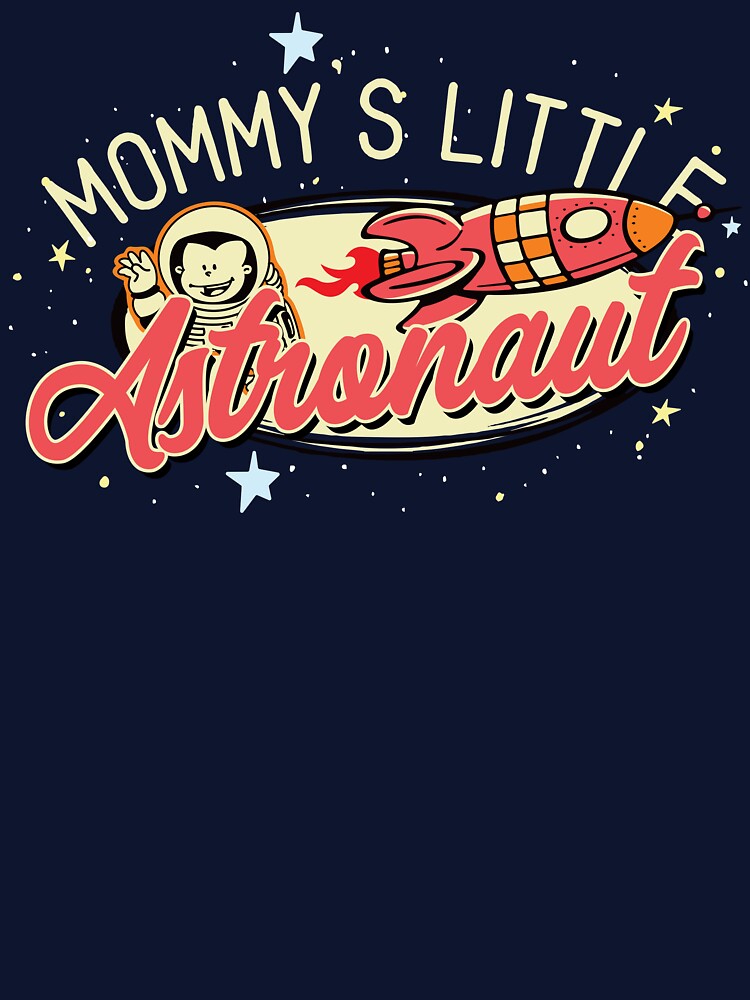 Mommy's Little Astronaut by Delightfully Cynical T-Shirts, Hoodie, Sweatshirt | BlankRebels.com (Image 3)