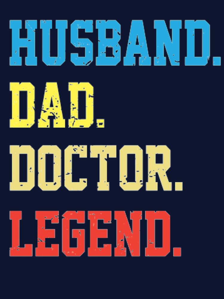 Husband dad doctor Legend, Vintage Doctor Dad. by Loyaltees Apparel T-Shirts, Hoodie, Sweatshirt | BlankRebels.com (Image 3)