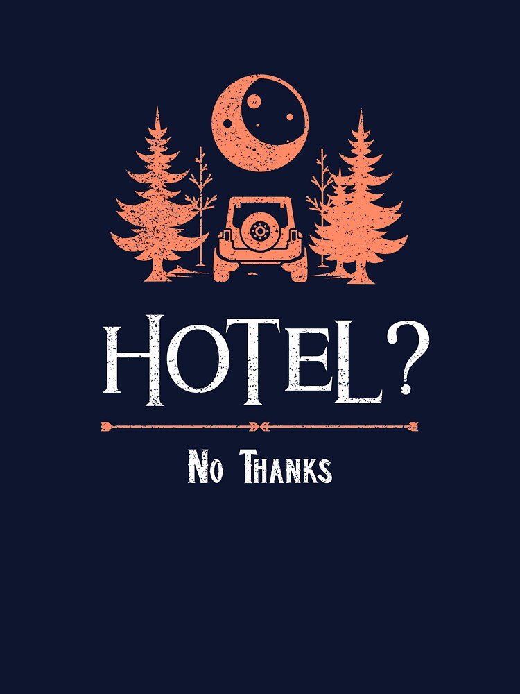 Hotel? No Thanks by Zoaluxe T-Shirts, Hoodie, Sweatshirt | BlankRebels.com (Image 3)