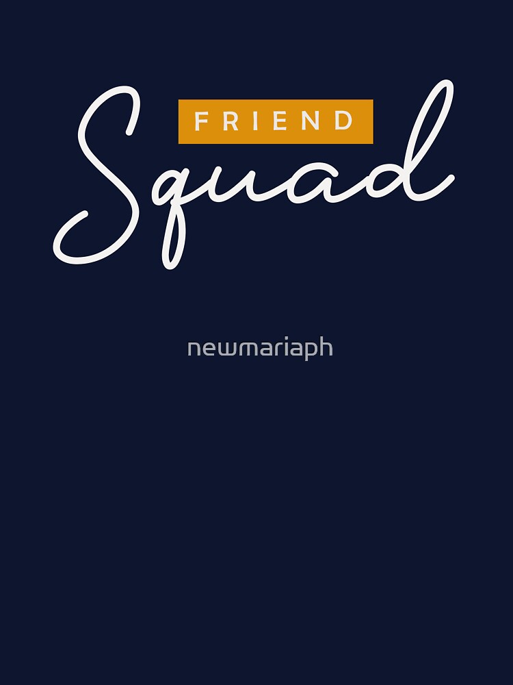 Friend Squad by newmariaph T-Shirts, Hoodie, Sweatshirt | BlankRebels.com (Image 3)
