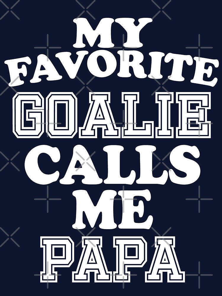 My Favorite Goalie Calls Me Papa Grandpa Grand Father Soccer Hockey Sport T-Shirt Cute Funny Gift For Grand Parents Grandparents Day Color T Shirt by arcadetoystore