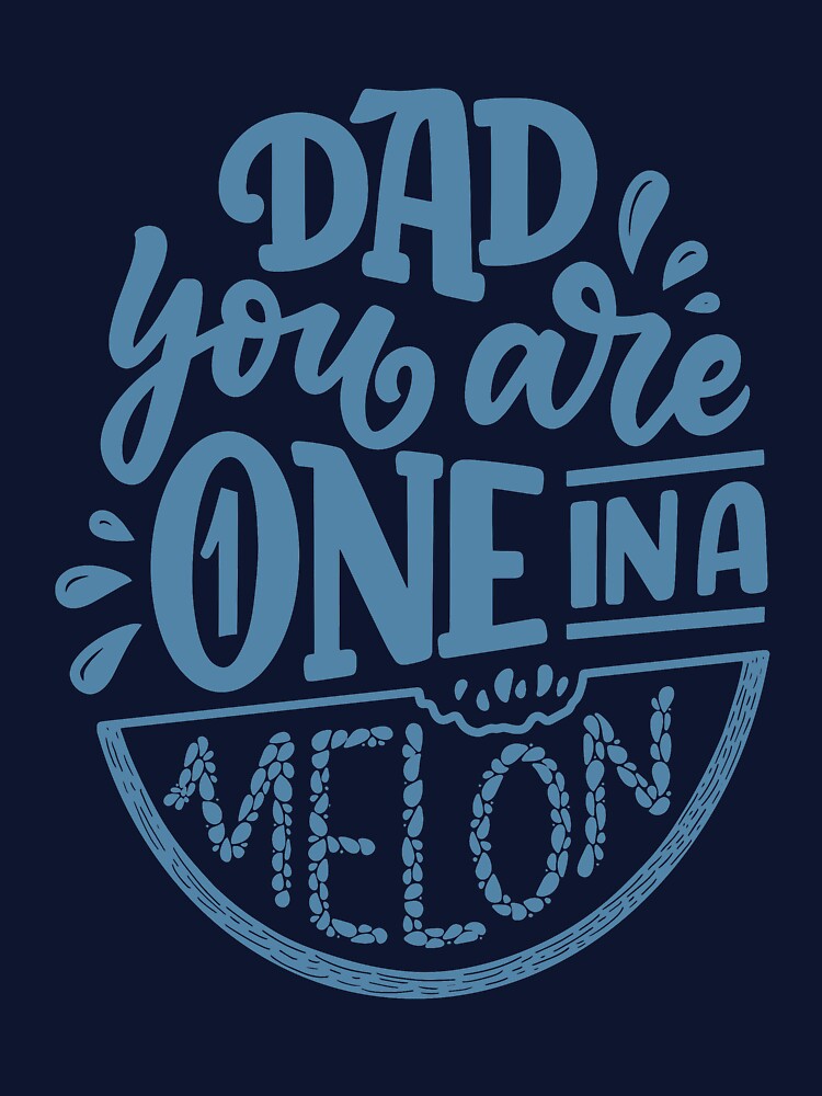 Dad you are one in a melon by ajamshed T-Shirts, Hoodie, Sweatshirt | BlankRebels.com (Image 3)