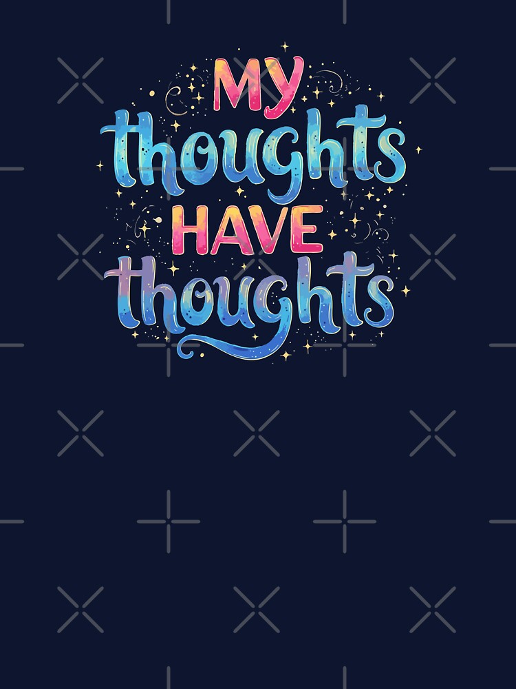 My thoughs have thoughts by Anwen229 T-Shirts, Hoodie, Sweatshirt | BlankRebels.com (Image 3)