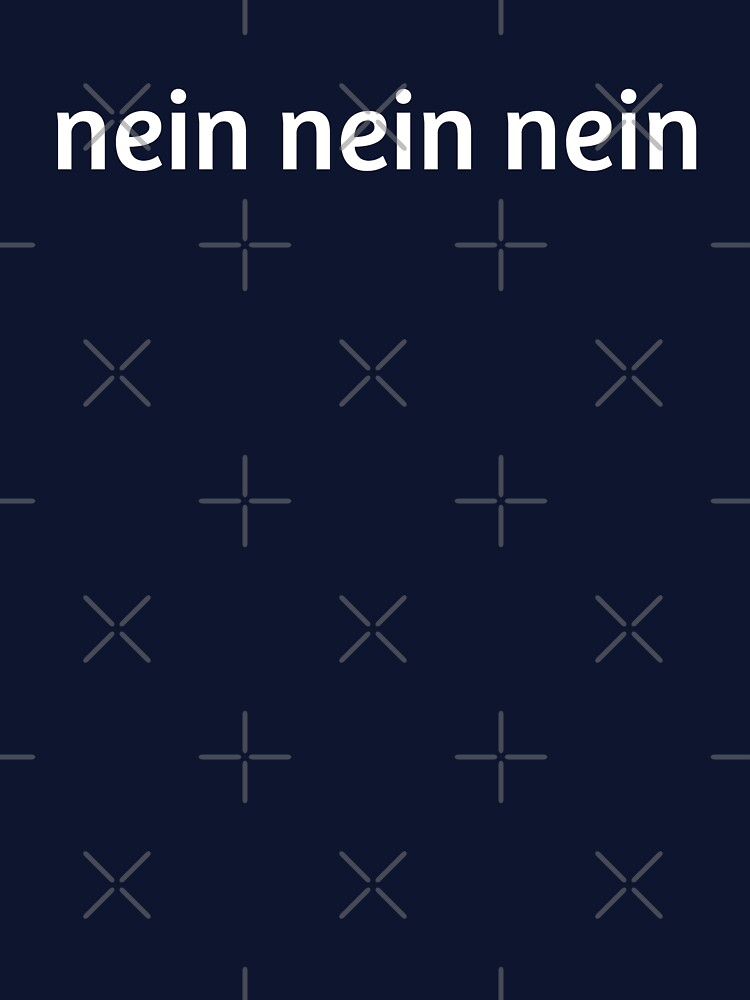 Nein Nein Nein – Funny German Word Typography Design by camostore23 T-Shirts, Hoodie, Sweatshirt | BlankRebels.com (Image 3)