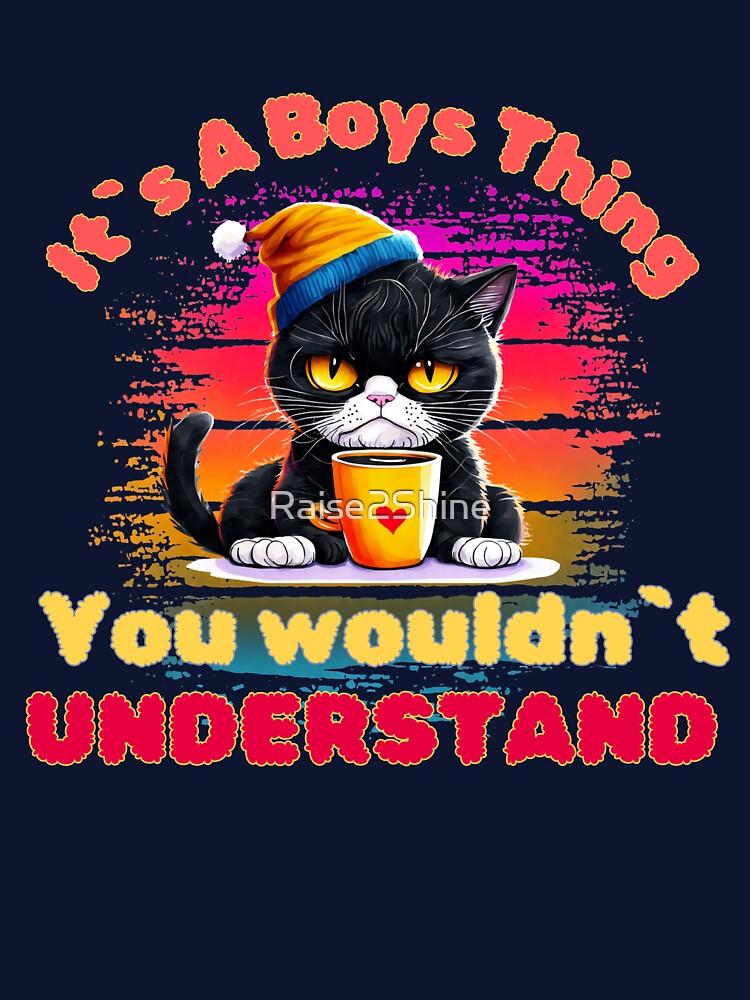 It`s A Boys Thing, You Wouldn`t Understand, Angry Funny Black Cat with Coffee Colorful Design by Raise2Shine... (Image 3)