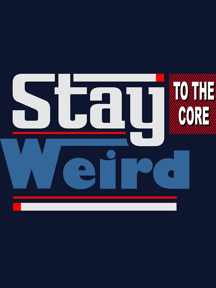 Stay Weird To The Core by scooterbaby T-Shirts, Hoodie, Sweatshirt | BlankRebels.com (Image 3)