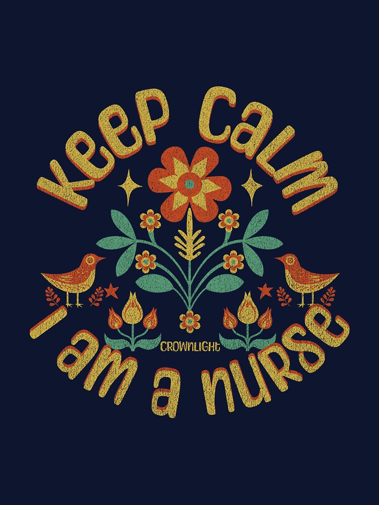 Keep calm, I'm a nurse - Nurse Daily by CROWNLIGHT T-Shirts, Hoodie, Sweatshirt | BlankRebels.com (Image 3)
