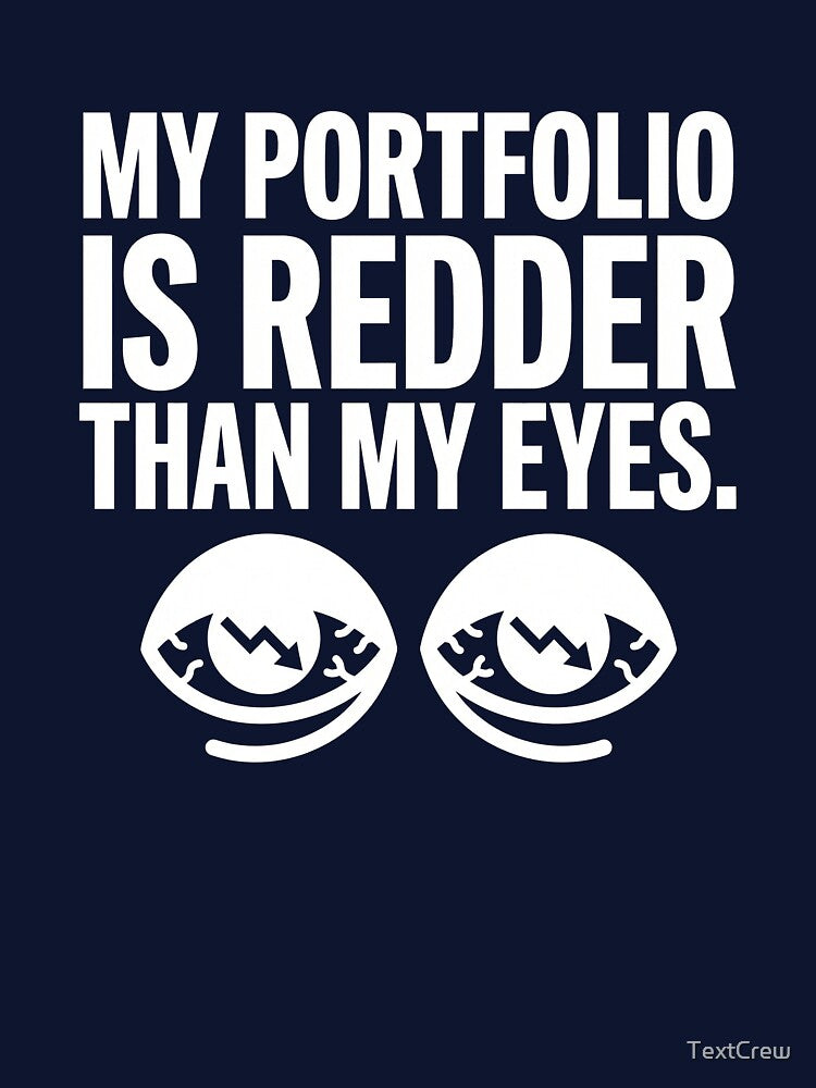 My Portfolio Is Redder Than My Eyes - Funny Crypto Stress by TextCrew T-Shirts, Hoodie, Sweatshirt (Image 3)