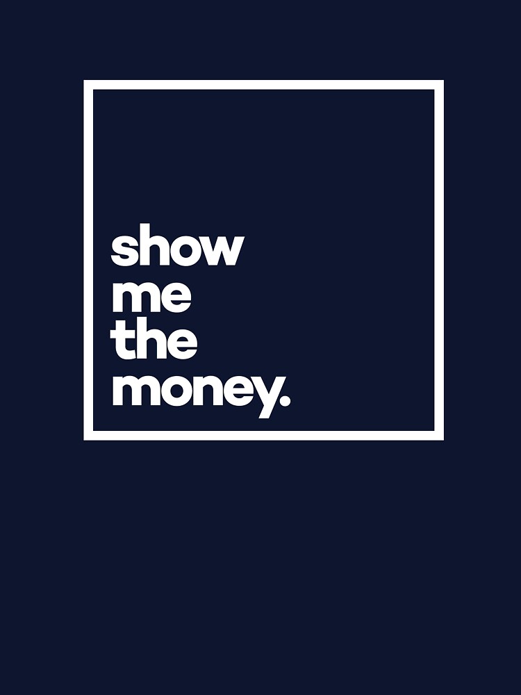 Show me the money Minimal White Typography by meeneemal T-Shirts, Hoodie, Sweatshirt | BlankRebels.com (Image 3)