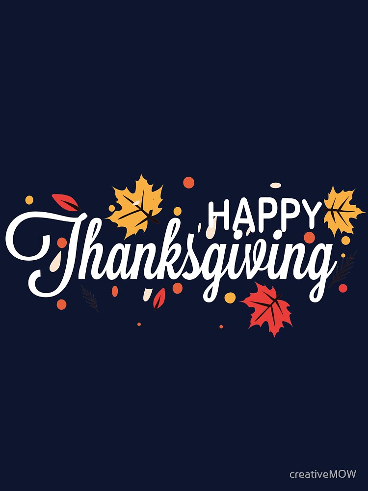 Happy Thanksgiving Day by creativeMOW T-Shirts, Hoodie, Sweatshirt | BlankRebels.com (Image 3)