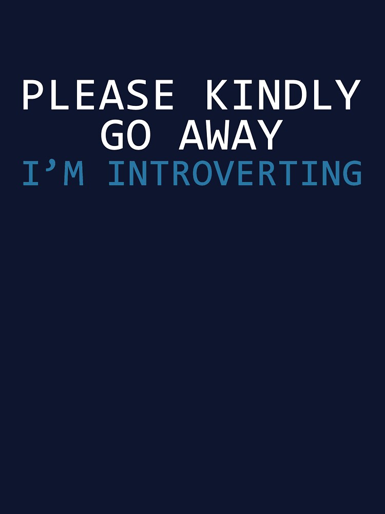 Introvert Humor Funny Quote Anti Social Slogan T-Shirts, Hoodie, Sweatshirt