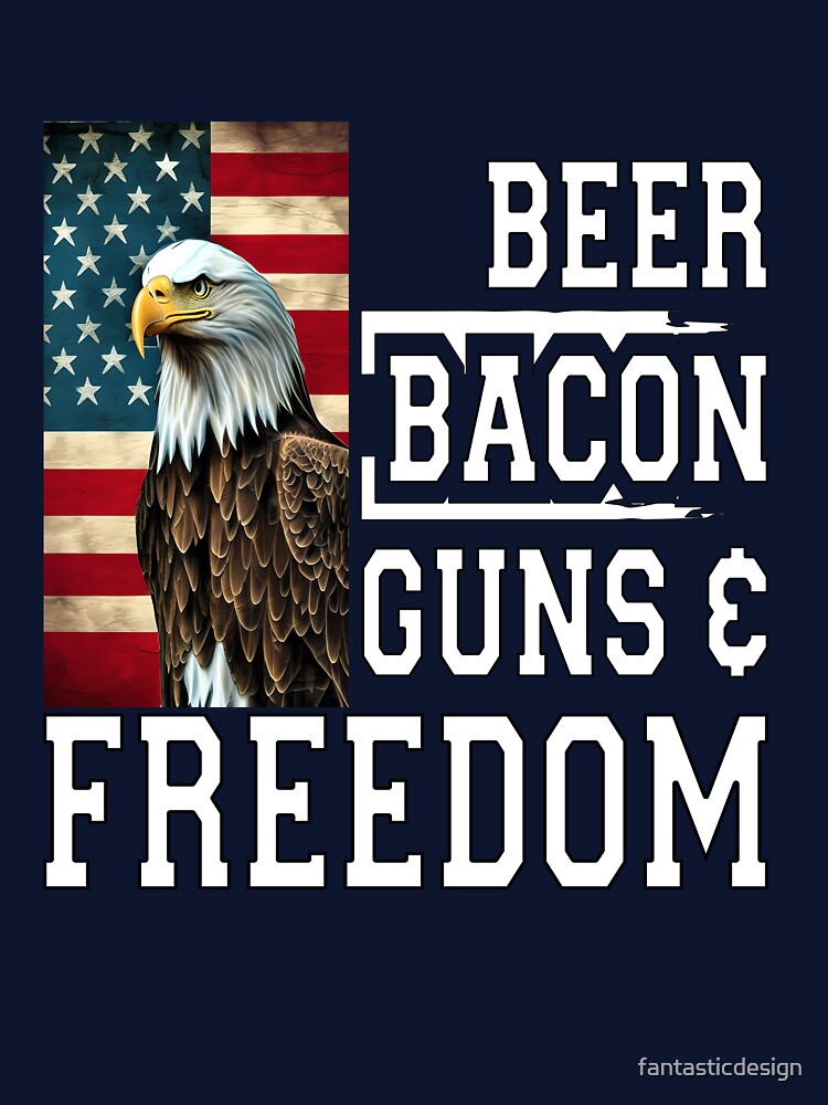 Beer Drinker Drinking Beer Bacon Guns & Freedom by fantasticdesign T-Shirts, Hoodie, Sweatshirt | BlankRebels.com (Image 3)