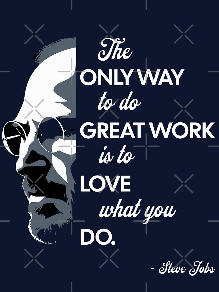 Steve Jobs Love What You Do Motivational Quote by Sir Meow Meow
