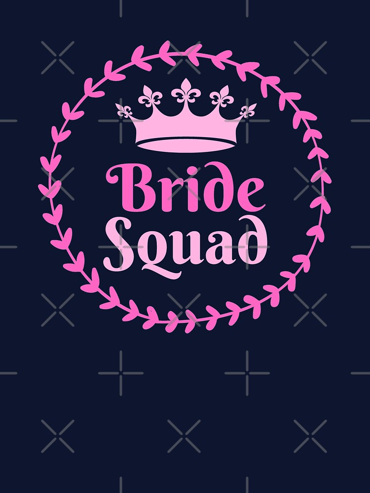 Bride Squad by Joy Poddar T-Shirts, Hoodie, Sweatshirt | BlankRebels.com (Image 3)