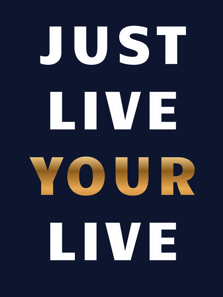 Just live your live T-shirt by Karszul Hoodie, Sweatshirt | BlankRebels.com (Image 3)