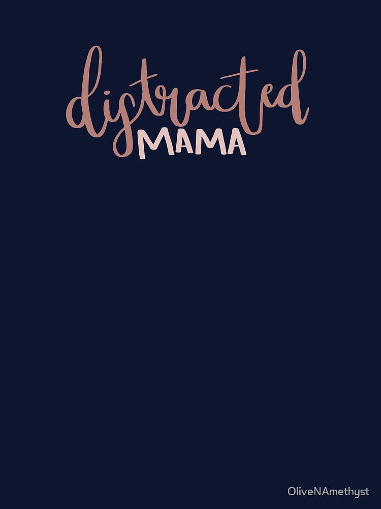 Distracted Mama by OliveNAmethyst T-Shirts, Hoodie, Sweatshirt | BlankRebels.com (Image 3)