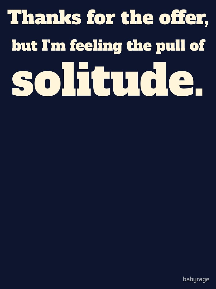 Just seeking Solitude by babyrage T-Shirts, Hoodie, Sweatshirt | BlankRebels.com (Image 3)