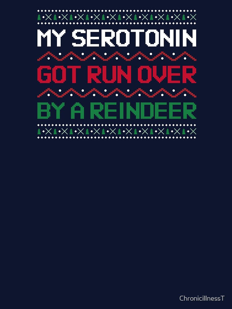 Serotonin Got Run Over Reindeer Hoodies T-Shirts Funny Depression Depressed Anxiety OCD Mental Health Humor... (Image 3)