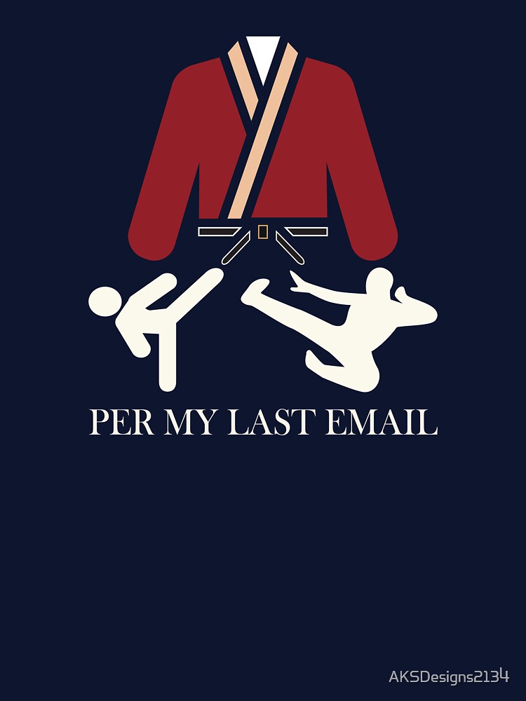 Per My Last Email Funny Office Sarcasm Design | Workplace Humor Art by AKSDesigns2134 T-Shirts, Hoodie, Sweatshirt (Image 3)