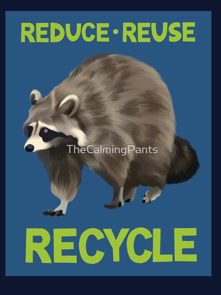 Recycle Raccoon by TheCalmingPants T-Shirts, Hoodie, Sweatshirt | BlankRebels.com (Image 3)