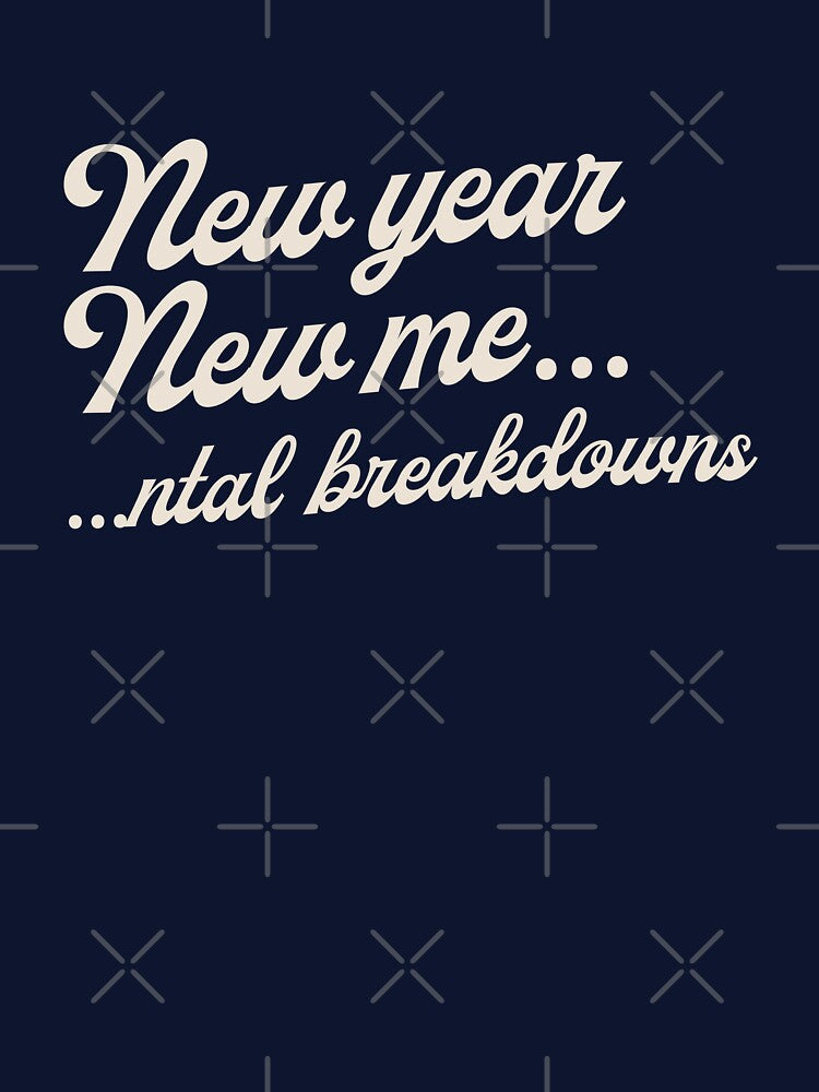 New year, New mental breakdowns - New year 2026 by delllsdesigns T-Shirts, Hoodie, Sweatshirt | BlankRebels.com (Image 3)