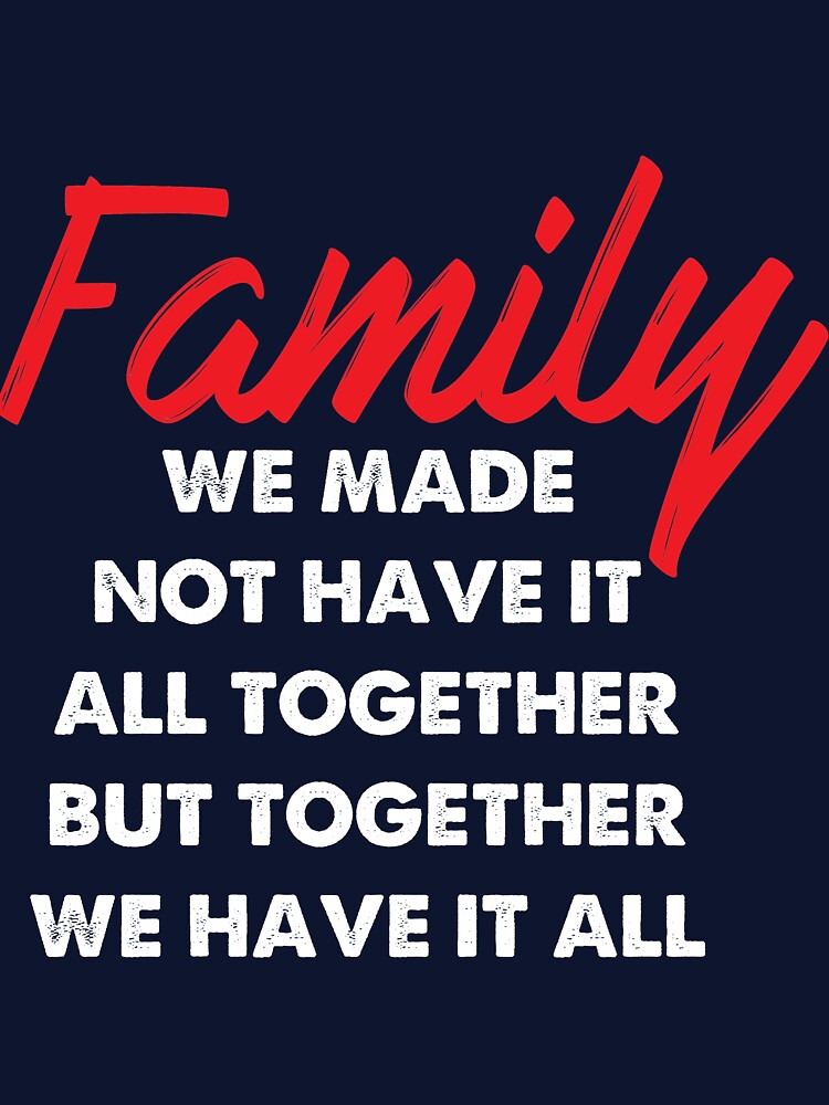 Family we have it all by mmos T-Shirts, Hoodie, Sweatshirt | BlankRebels.com (Image 3)