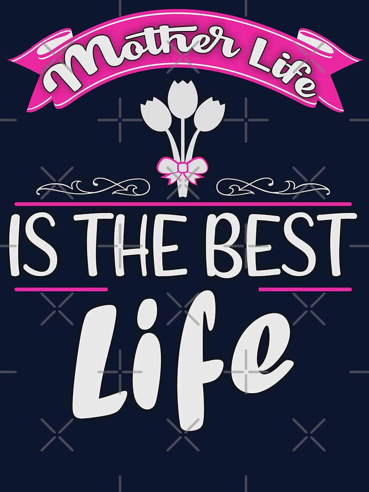 Mom Life Is The Best Life Mother Sayings by FYS-Arte-Style T-Shirts, Hoodie, Sweatshirt | BlankRebels.com (Image 3)