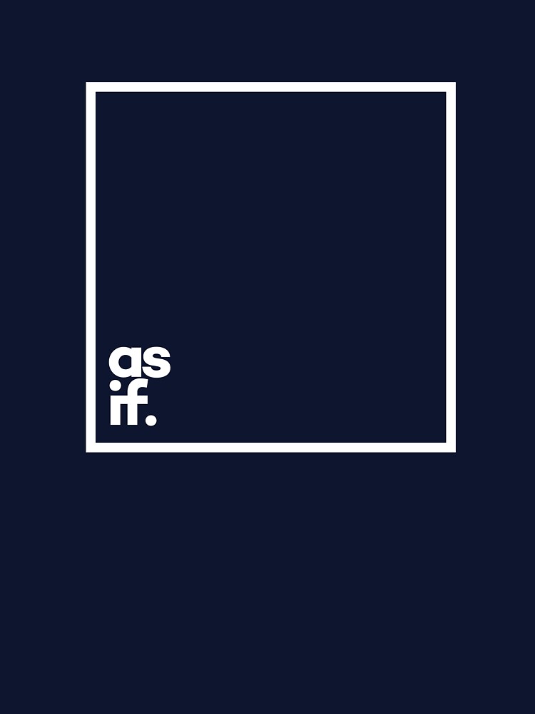 As if Minimal White Typography by meeneemal T-Shirts, Hoodie, Sweatshirt | BlankRebels.com (Image 3)