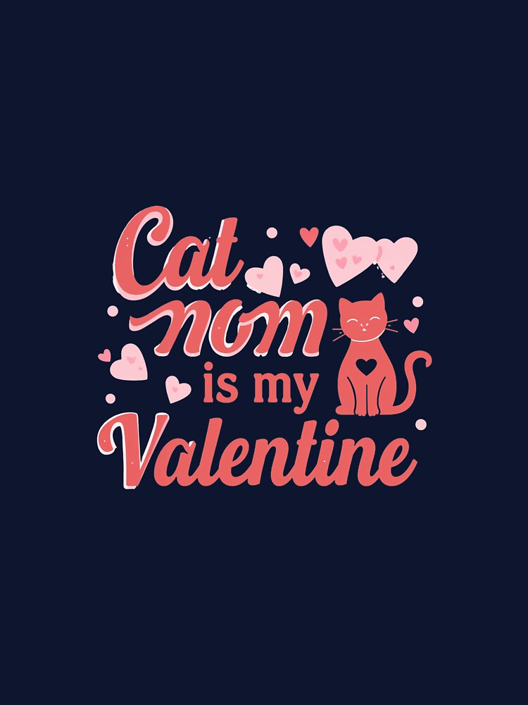 Cat Mom Is My Valentine Cute Cat Lover Valentine Woman T-Shirts, Hoodie, Sweatshirt