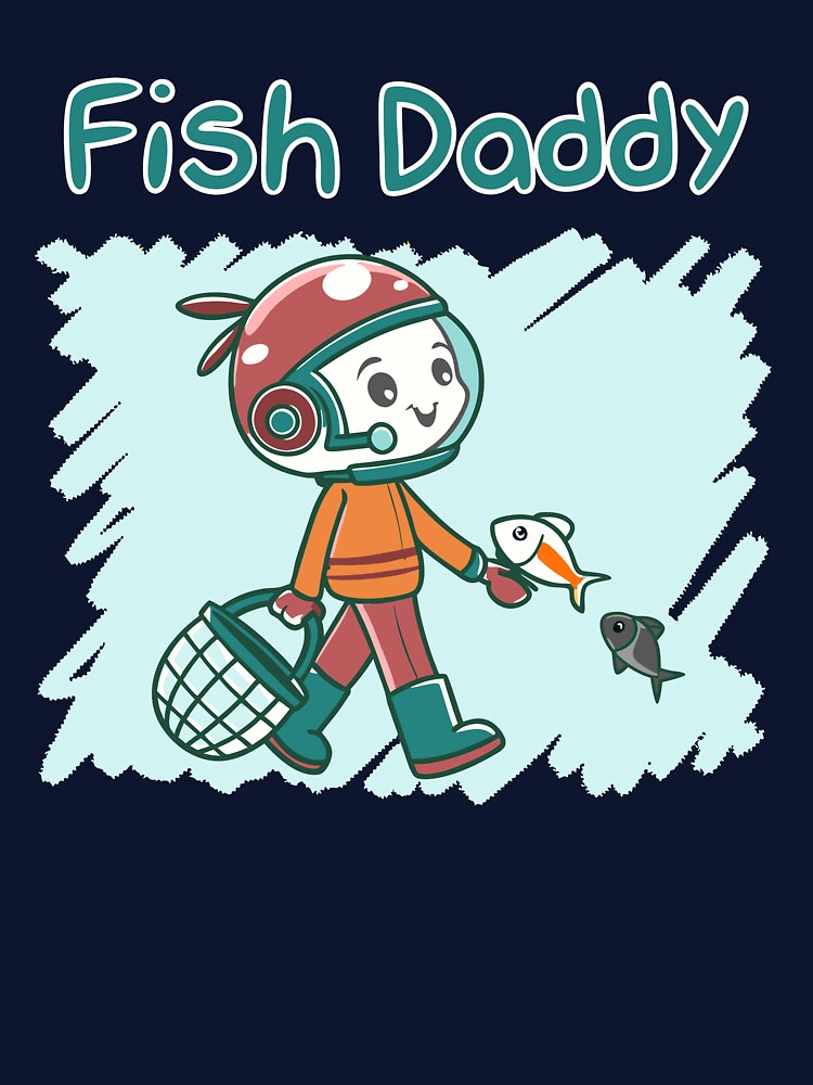 Fish Daddy T-Shirts, Hoodie, Sweatshirt