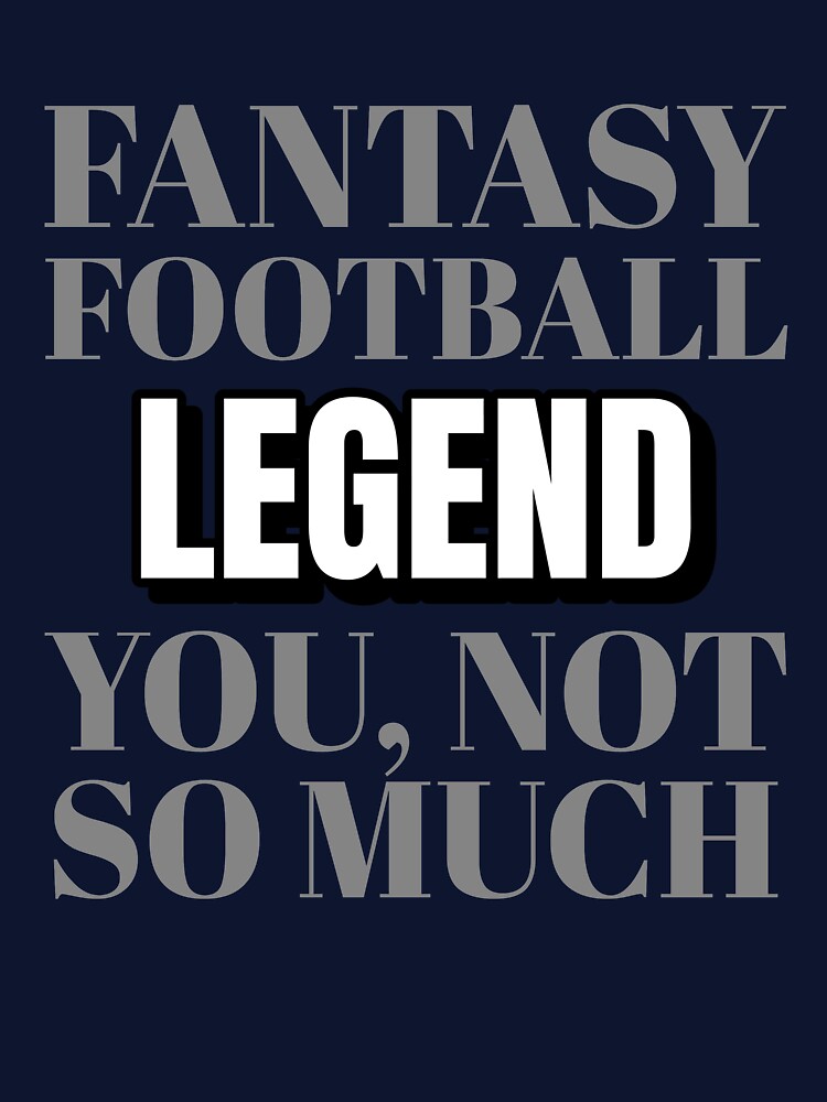 Fantasy Football Legend by Hey-Nice-Shirt Hoodie, Sweatshirt | BlankRebels.com (Image 3)